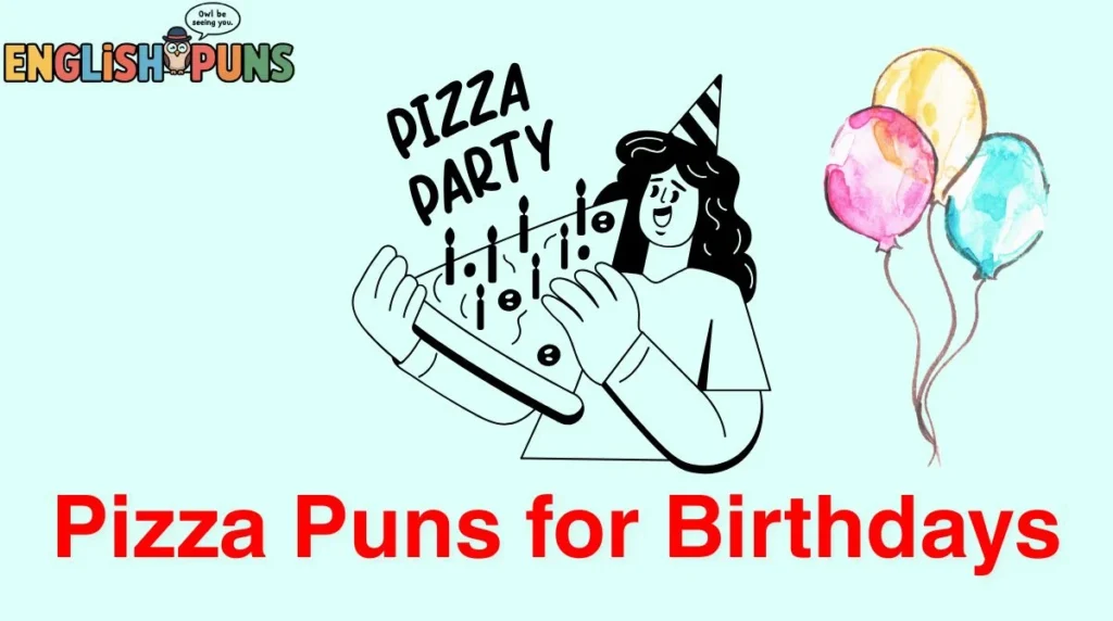 Pizza Puns for Birthdays