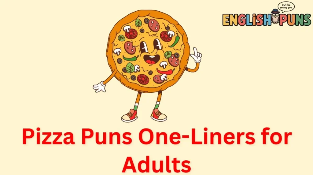 Pizza Puns One-Liners for Adults