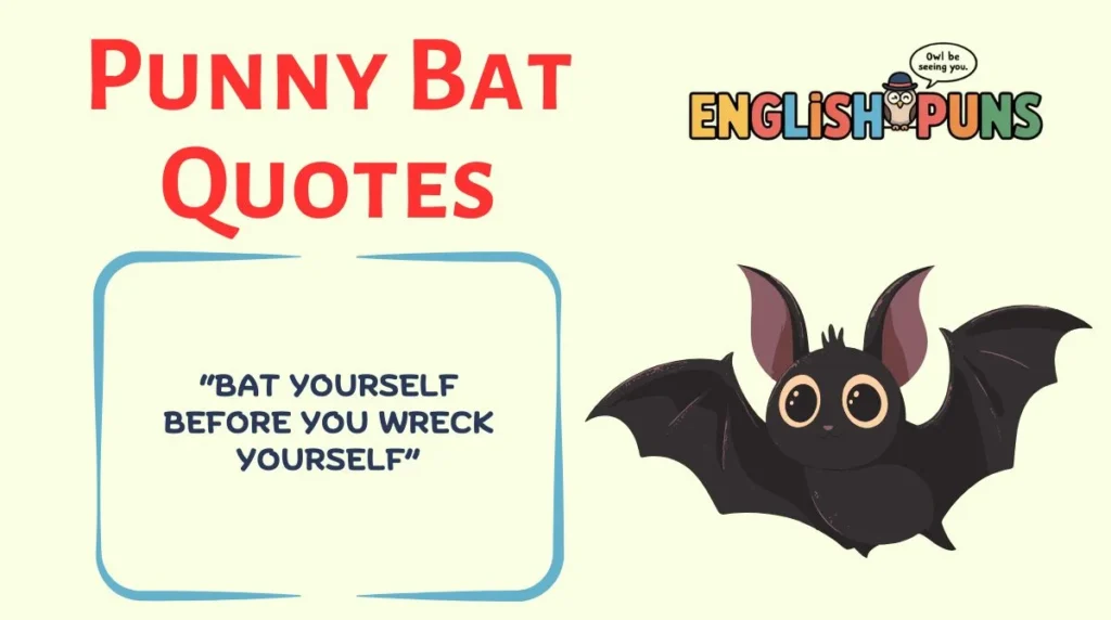 Punny Bat Quotes