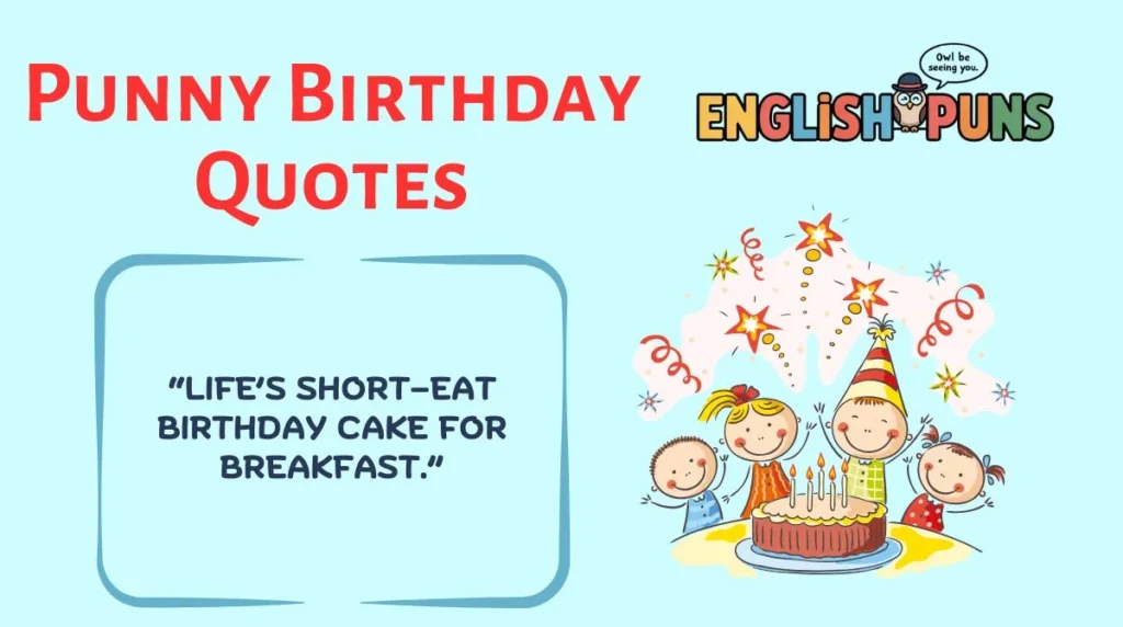 Punny Birthday Quotes