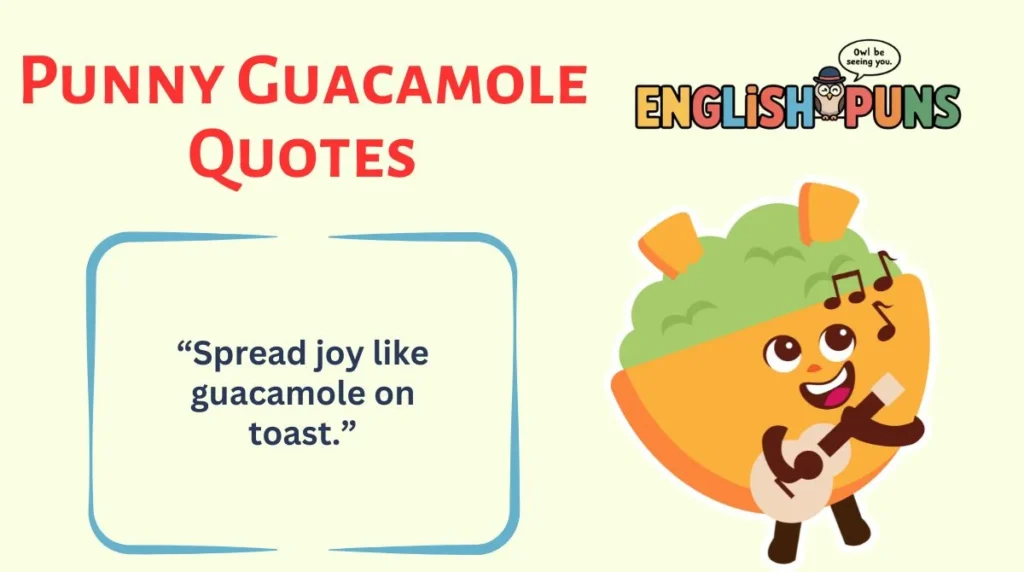 Punny Guacamole Quotes