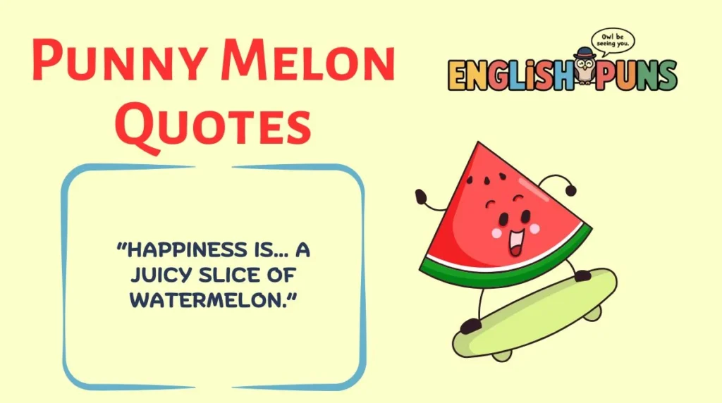 Punny Melon Quotes