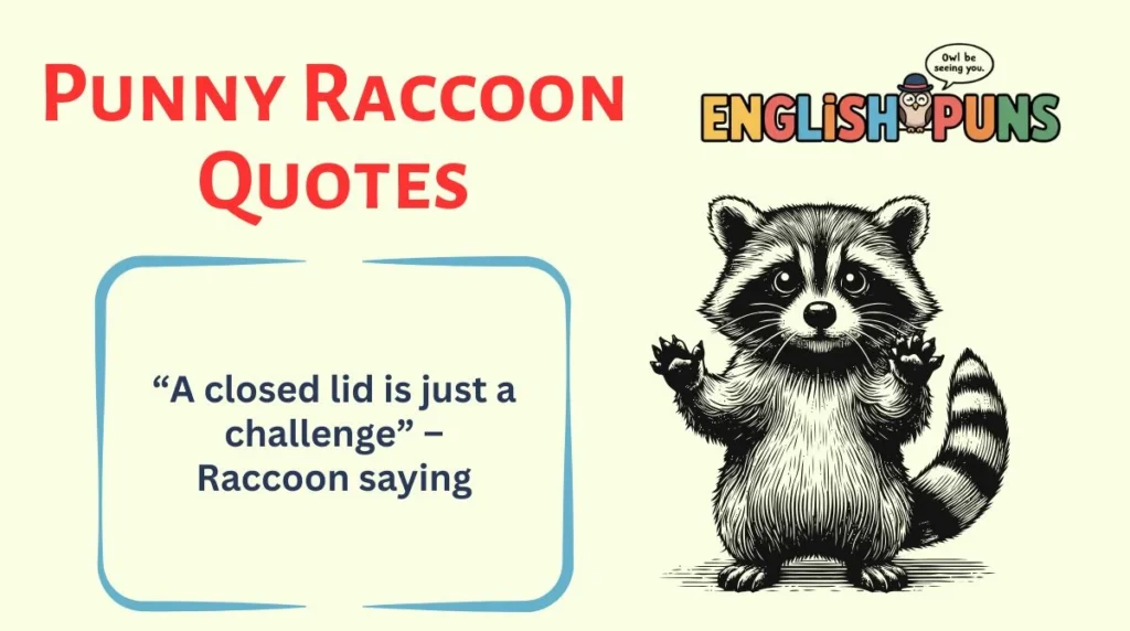 Punny Raccoon Quotes