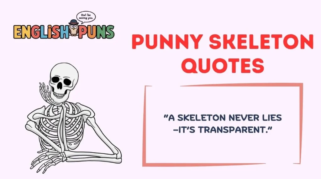 Punny Skeleton Quotes