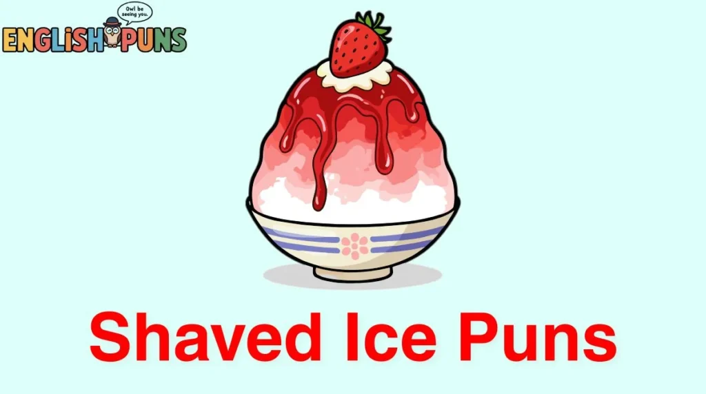Shaved Ice Puns