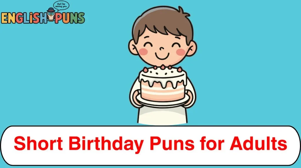 Short Birthday Puns for Adults