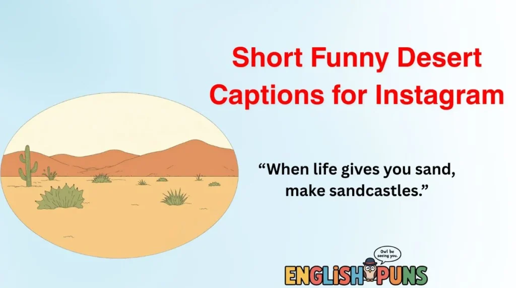 Short Funny Desert Captions for Instagram
