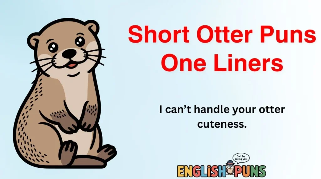 Short Otter Puns One Liners