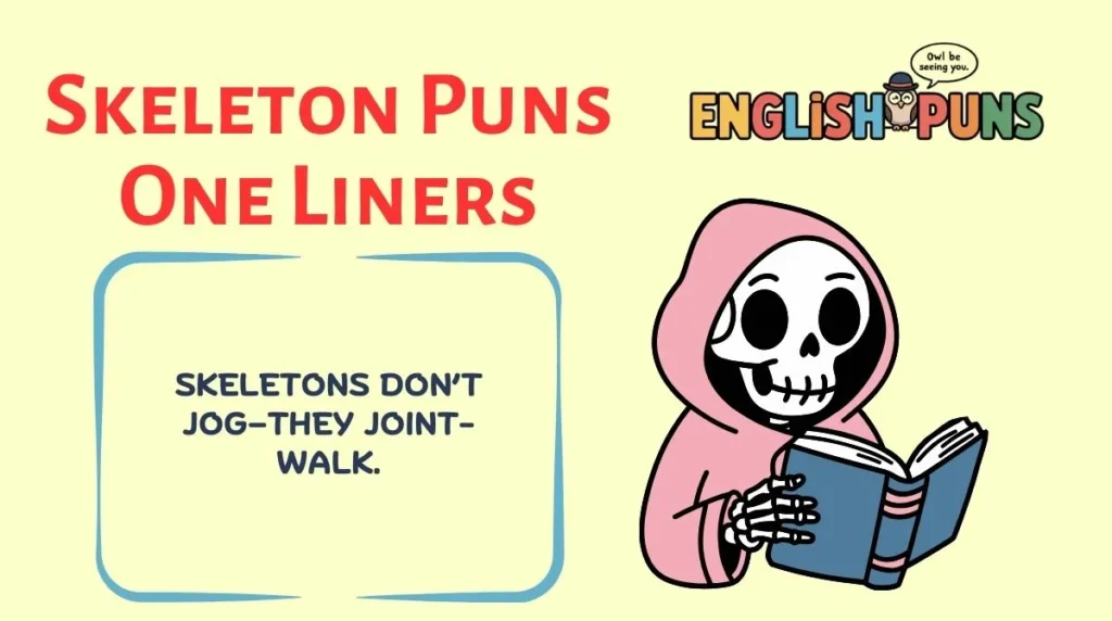 Skeleton Puns One Liners