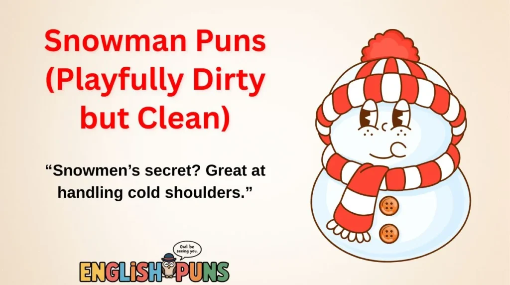 Snowman Puns (Playfully Dirty but Clean)