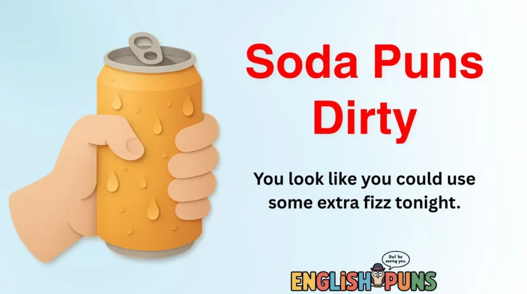 Soda Puns Dirty