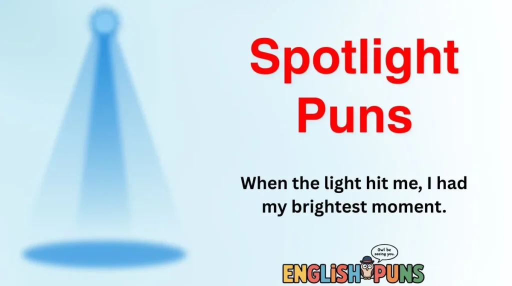 Spotlight Puns