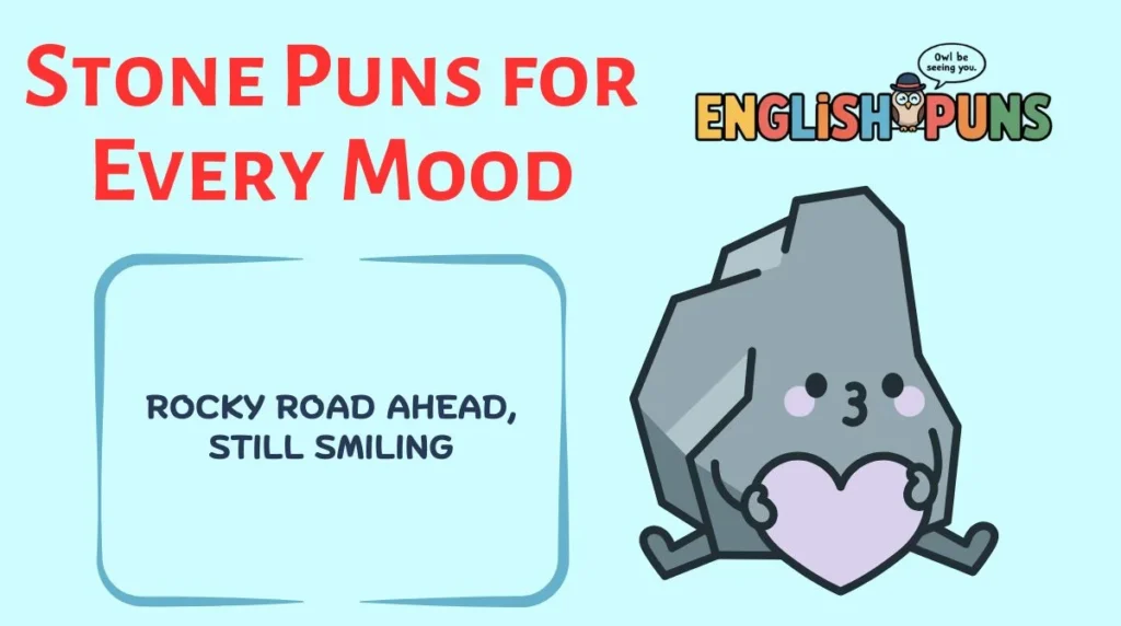 Stone Puns for Every Mood