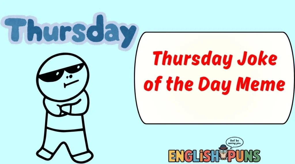 Thursday Joke of the Day Meme