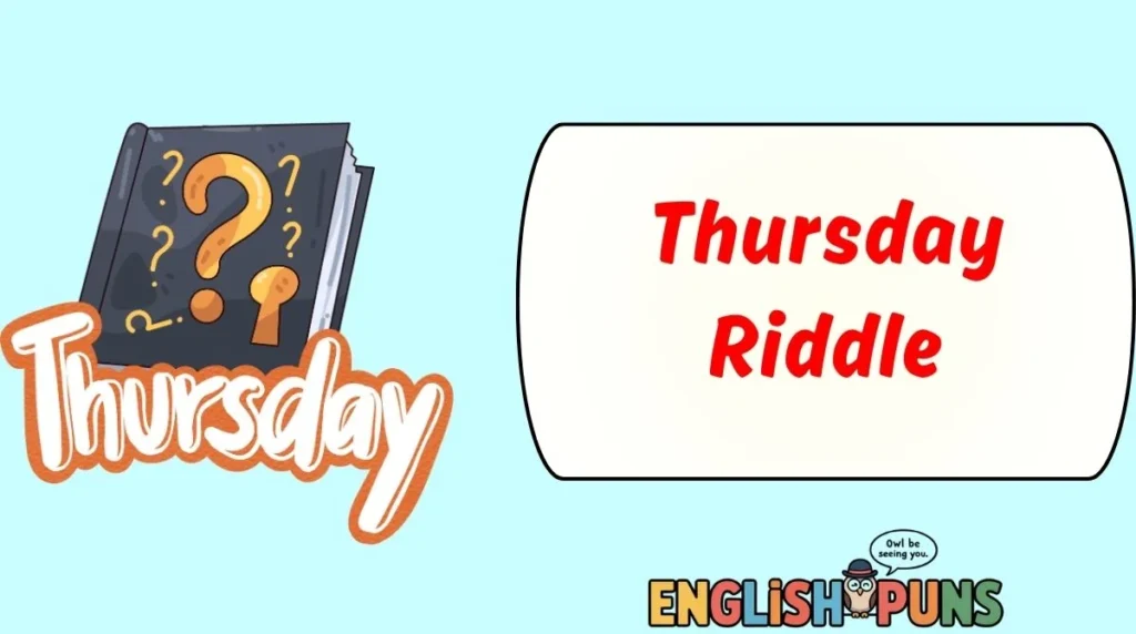 Thursday Riddle