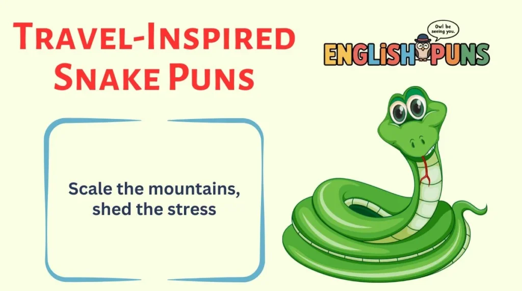 Travel-Inspired Snake Puns
