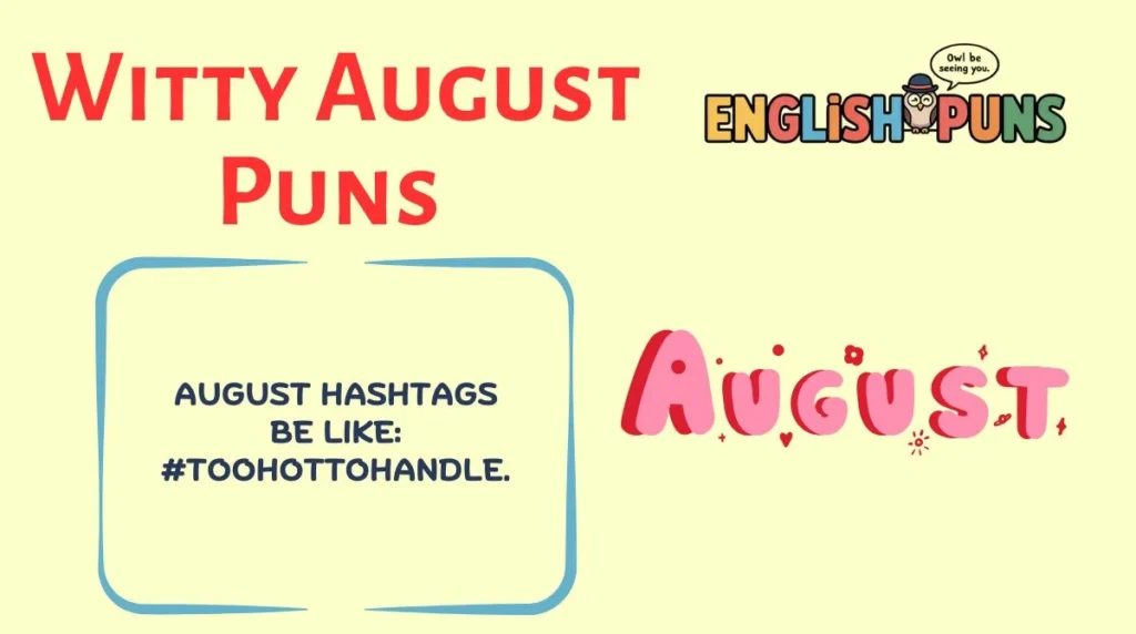 Witty August Puns 