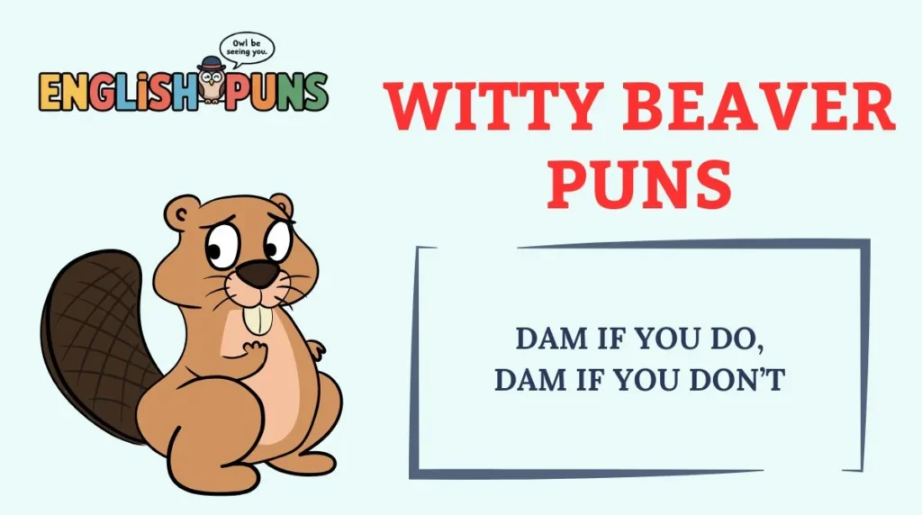 Witty Beaver Puns