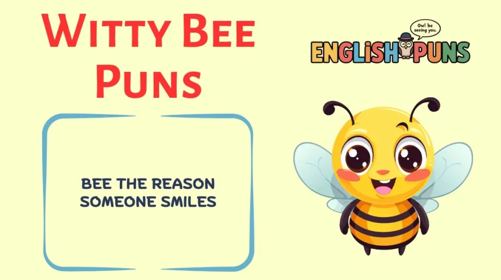 Witty Bee Puns