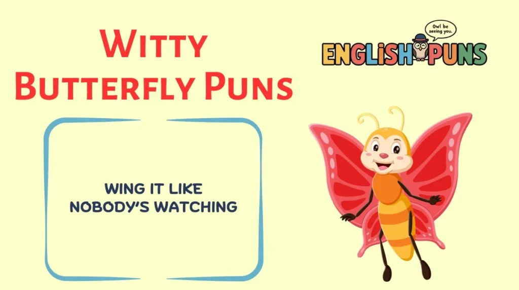Witty Butterfly Puns