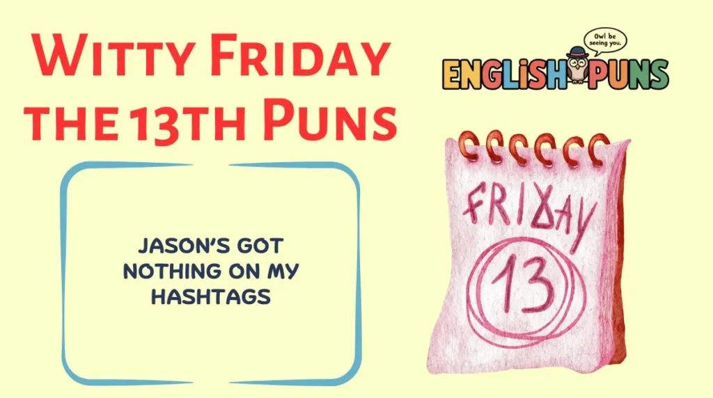 Witty Friday the 13th Puns