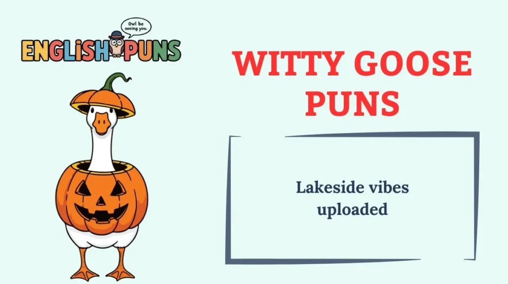 Witty Goose Puns