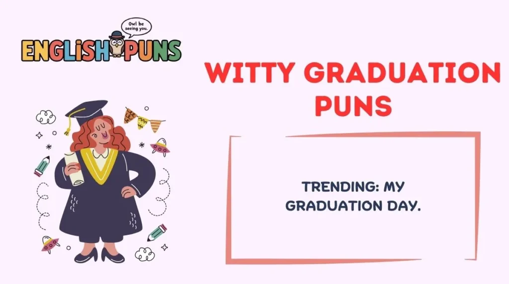 Witty Graduation Puns
