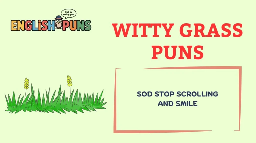 Witty Grass Puns