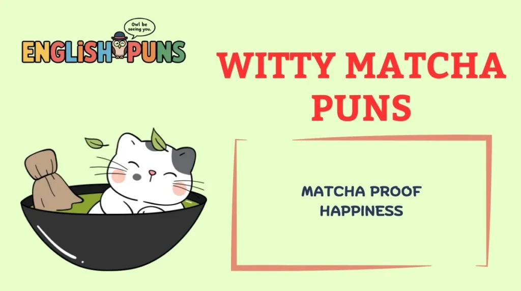 Witty Matcha Puns
