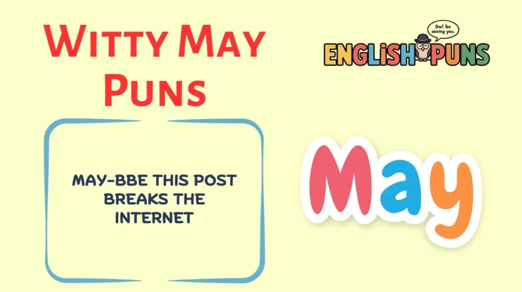 Witty May Puns