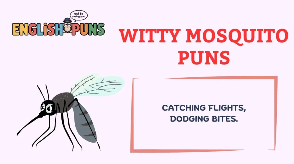 Witty Mosquito Puns
