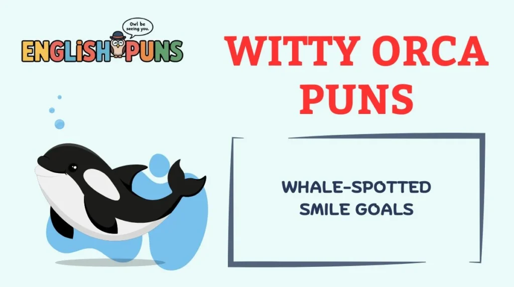 Witty Orca Puns
