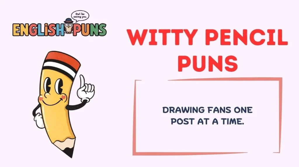 Witty Pencil Puns