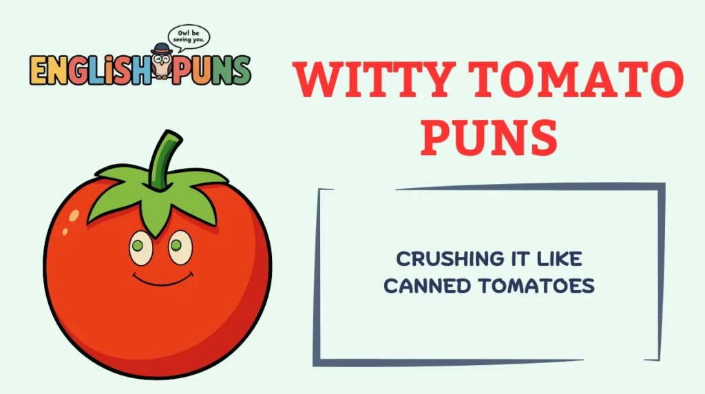 Witty Tomato Puns