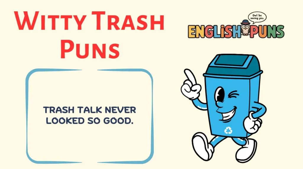 Witty Trash Puns