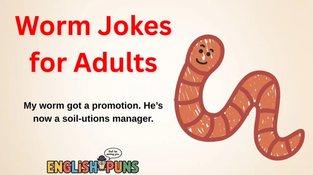 Worm Jokes for Adults