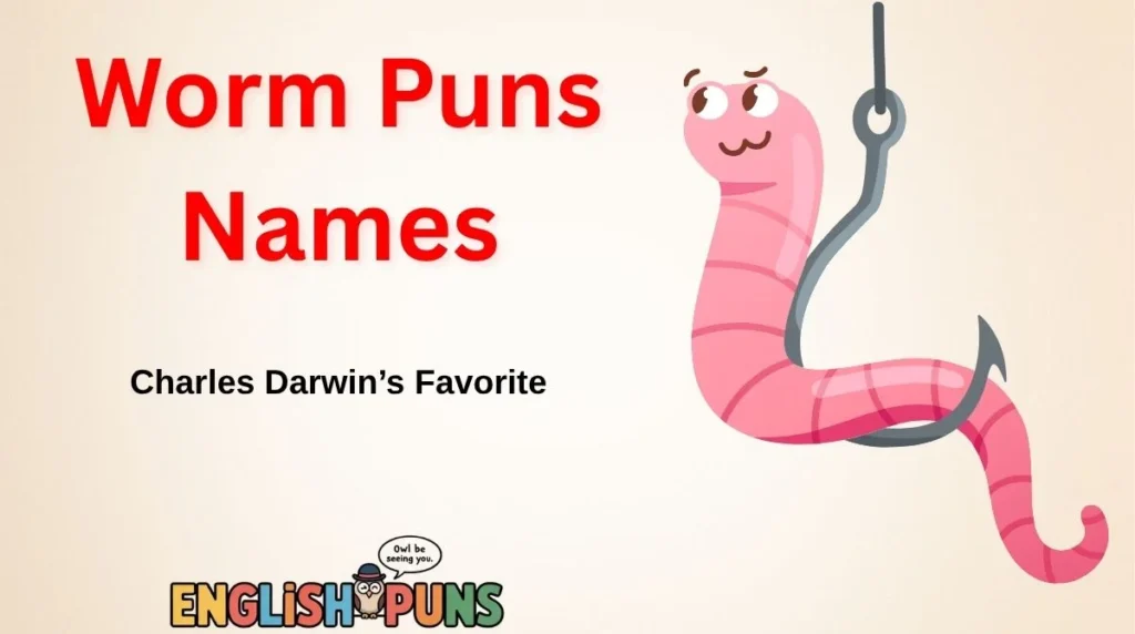Worm Puns Names