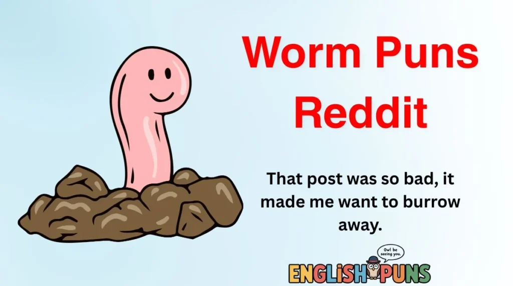 Worm Puns Reddit