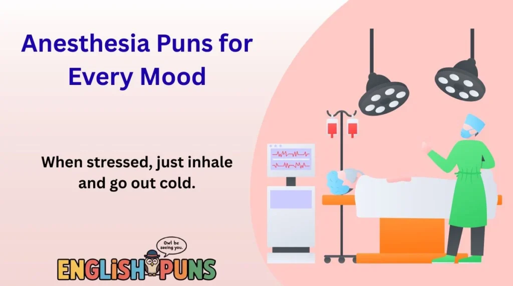 Anesthesia Puns for Every Mood