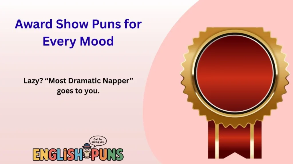 Award Show Puns for Every Mood