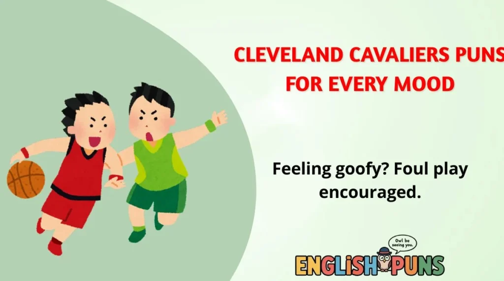 Cleveland Cavaliers Puns for Every Mood