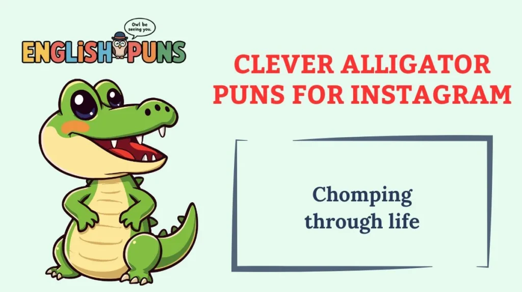 Clever Alligator Puns for Instagram