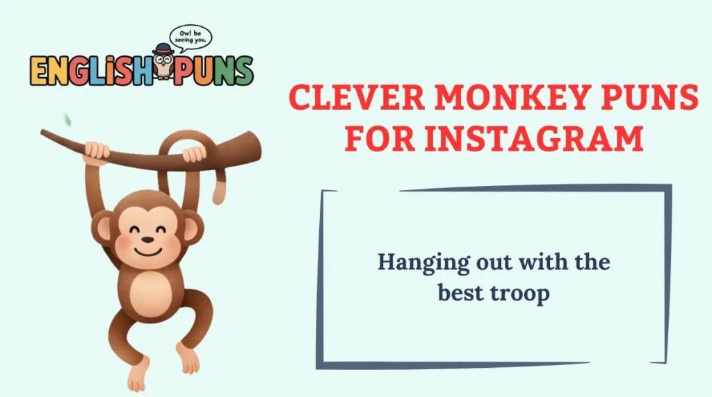 Clever Monkey Puns for Instagram
