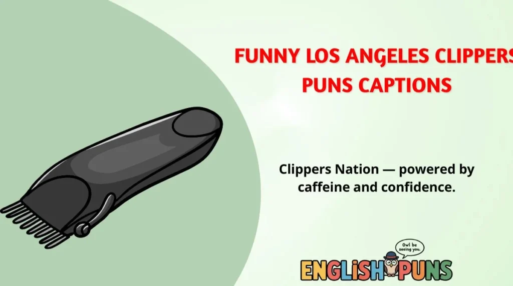 Clippers always keep it trim-endously fun.