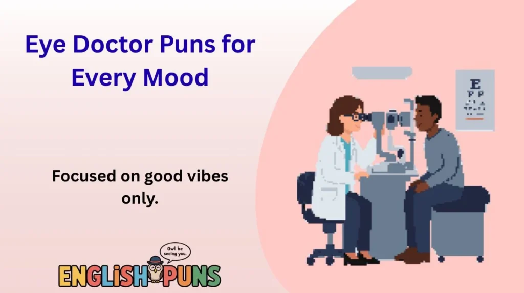 Eye Doctor Puns for Every Mood