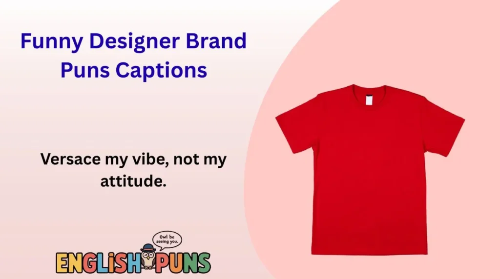 Funny Designer Brand Puns Captions