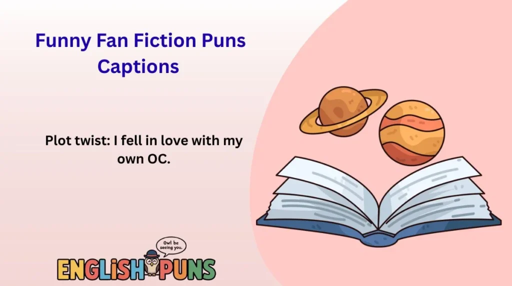 Funny Fan Fiction Puns Captions