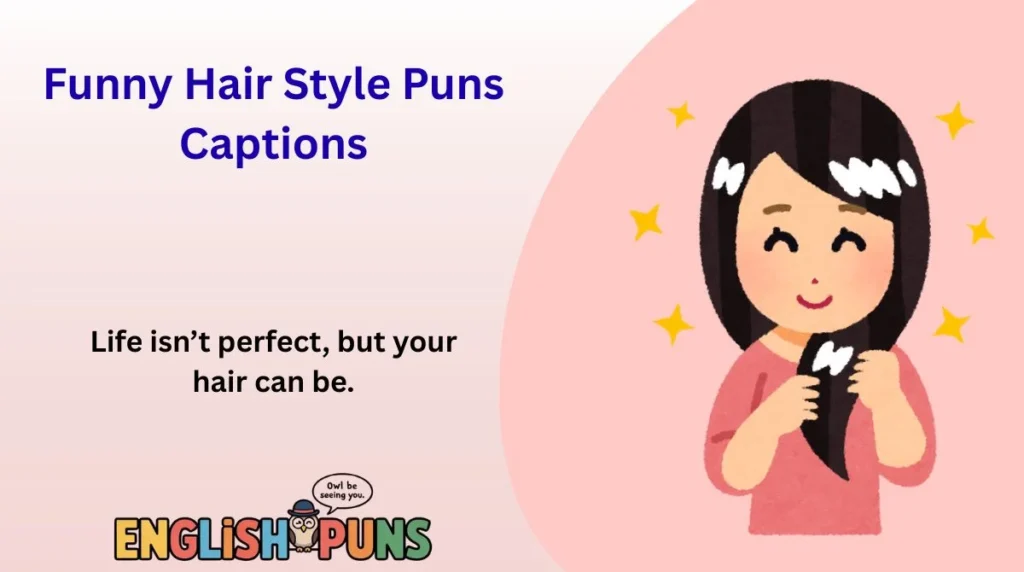 Funny Hair Style Puns Captions