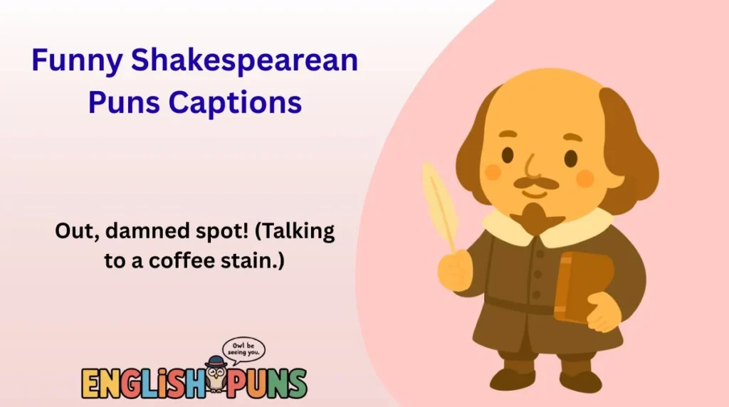 Funny Shakespearean Puns Captions