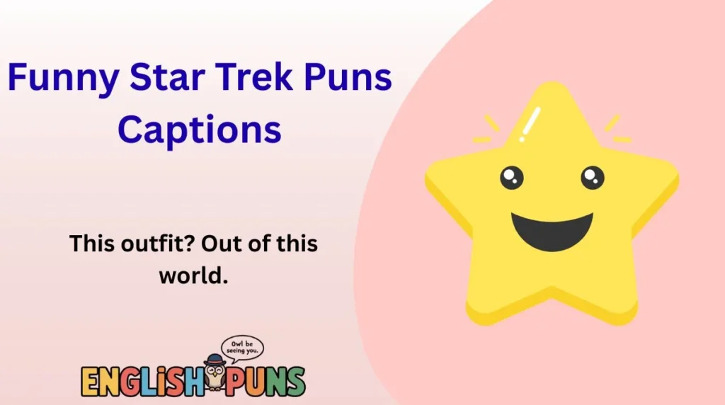 Funny Star Trek Puns Captions